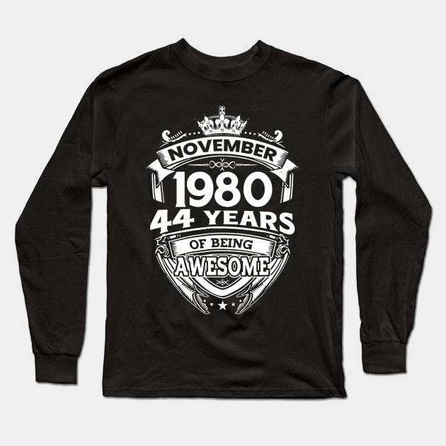 November 1980 44 Years Of Being Awesome 44th Birthday Long Sleeve T-Shirt by Hsieh Claretta Art